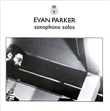 Evan Parker - Saxophone Solos