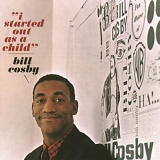 Bill Cosby - I Started Out As a Child