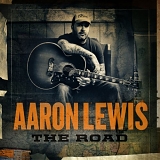 Aaron Lewis - The Road [2012] [V0]