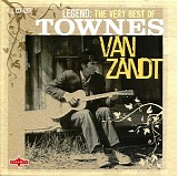 Townes Van Zandt - Legend: The Very Best Of Townes Van Zandt