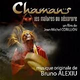 Bruno Alexiu - Chamans: Les MaÃ®tres du DÃ©sordre