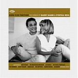 Various artists - Born To Be Together: The Songs Barry Mann And Cynthia Weil
