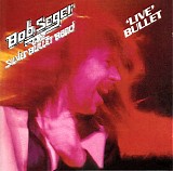 Bob Seger & the Silver Bullet Band - Live Bullet <Bonus Track Edition>