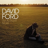 Ford, David - I'm Alright Now