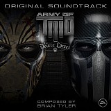Brian Tyler - Army of TWO: The Devil's Cartel