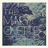 The Mary Onettes - Hit The Waves