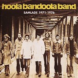 Hoola Bandoola Band - Samlade 1971-1976