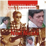 A Guitarra Limpia - Homenaje A Noel Nicola