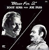 Zoot Sims & Joe Pass - Blues For 2