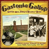 Various artists - Gastonia Gallop - Cotton Mill Songs & Hillbilly Blues, 1927-1937