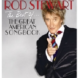 Stewart, Rod (Rod Stewart) - The Best Of The Great American Songbook