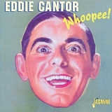 Cantor, Eddie (Eddie Cantor) - Whoopee!
