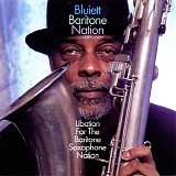Bluiett Baritone Nation - Libation For The Baritone Saxophone Nation