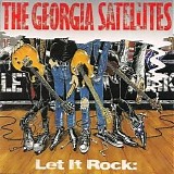 Georgia Satellites - Let It Rock: The Best Of The Georgia Satellites