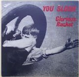 You Slosh - Glorious Racket