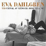 Eva Dahlgren - Tid - Urval av sÃ¥nger 1980 till nu