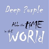 Deep Purple - All The Time In The World (Sealed)