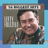 Lefty Frizzell - 16 Biggest Hits