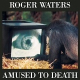 Roger Waters (Pink Floyd) - (Engl) - Amused To Death