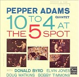 Pepper Adams Quintet - 10 to 4 at the 5 Spot