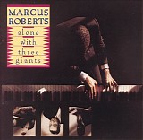 Marcus Roberts - Alone With Three Giants