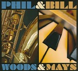 Phil Woods & Bill Mays - Woods & Mays
