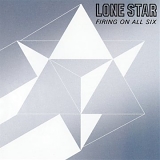 Lone Star - Firing On All Six [remastered]