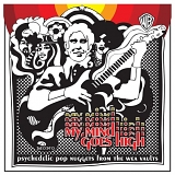 Various Artists - My Mind Goes High: Psychedelic Pop Nuggets From The WEA Vaults
