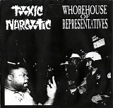 Toxic Narcotic & Whorehouse Of Representatives - Toxic Narcotic/Whorehouse Of Representatives