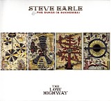 Steve Earle & The Dukes & Duchesses - The Low Highway