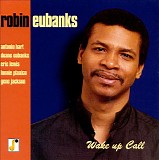 Robin Eubanks - Wake Up Call