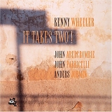 Kenny Wheeler with John Abercrombie, John Parricelli & Anders Jormin - It Takes Two!