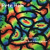 Pete Ham - No, Don't let It Go