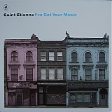 Saint Etienne - I've Got Your Music