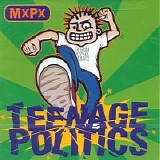 MxPx - Teenage Politics