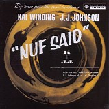Kai Winding & J. J. Johnson - Nuf Said