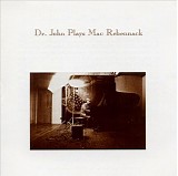 Dr. John - Dr. John Plays Mac Rebennack: The Legendary Sessions Volume