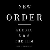 New Order - Elegia / 5-8-6 / The Him