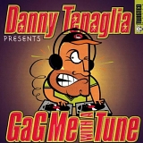 DJ Danny Tenaglia - GaG Me WITH A Tune