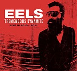Eels - Tremendous Dynamite (Live in 2010 + 2011)