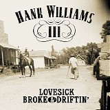 Hank Williams III - Lovesick, Broke & DriftinÂ´