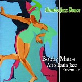 Bobby Matos Afro Latin Jazz Ensemble - Mambo Jazz Dance