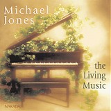 Michael Jones - The Living Music Of Michael Jones