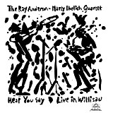 Ray Anderson - Marty Ehrlich - Hear You Say / Live In Willisau