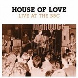 House Of Love, The - Live At The BBC
