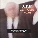 R.E.M. - Everybody Hurts - Part 1 of a Set of 2