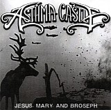 Asthma Castle - Jesus, Mary, And Broseph