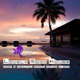 Various artists - Lovely Mood House - Deep & Soulful Beach House Vibes