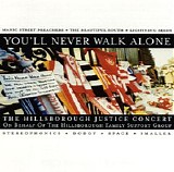 Various artists - You'll Never Walk Alone: The Hillsborough Justice Concert