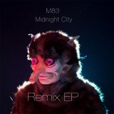 M83 - Midnight City - Remixes EP